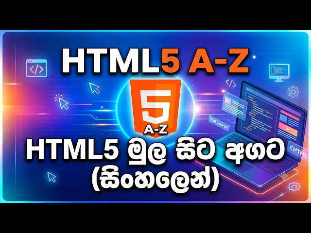 HTML5 Complete Course Sinhala 2026 | Learn HTML5 From Zero to Hero