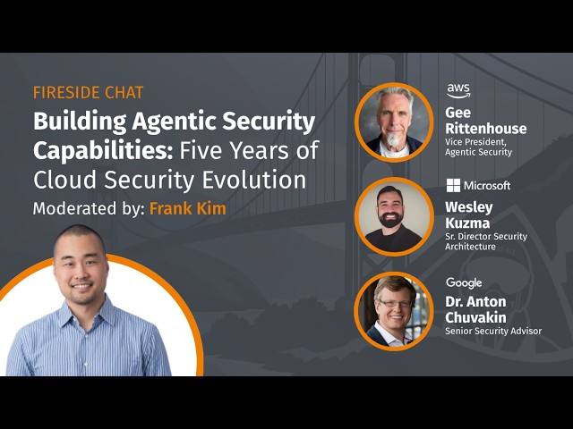 Fireside Chat | Building Agentic Security Capabilities