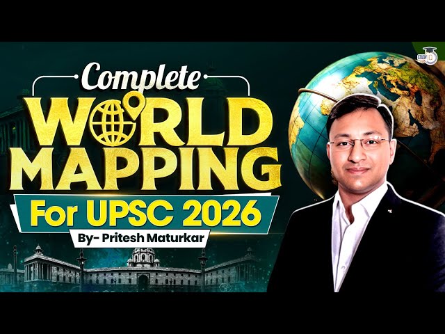 Complete World Mapping for UPSC 2026 by Pritesh Sir | StudyIQ IAS