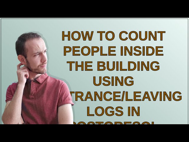 How to count people inside the building using entrance/leaving logs in PostgreSQL