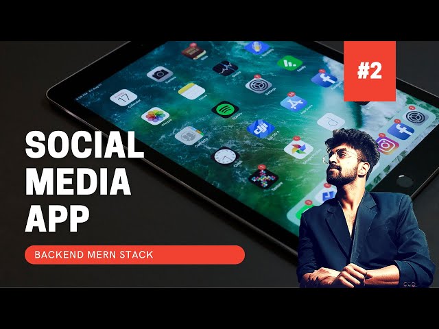 MERN STACK SOCIAL MEDIA APP BACKEND | PART 2