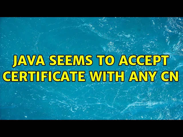 Java seems to accept certificate with ANY CN (2 Solutions!!)