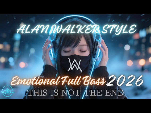 🎧 Alan Walker Style Full Bass Remix 2026 💥 Not the End | Emotional Night Drive EDM | Alive Again