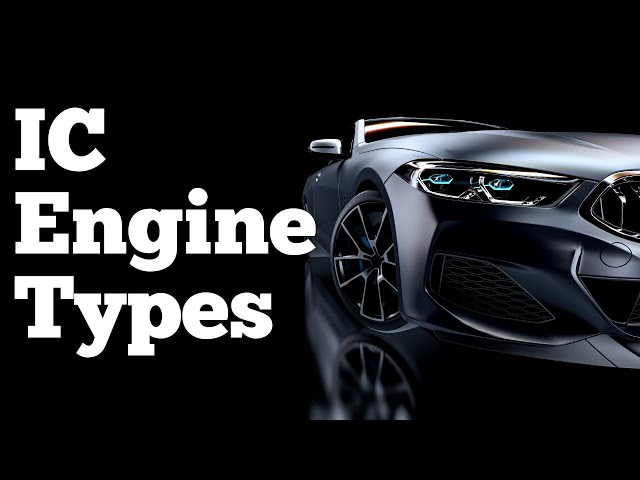 How many Types of Internal Combustion engine out there