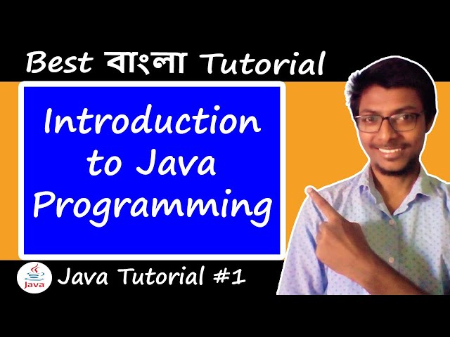 1. Introduction to Java Programming in Bengali | ( Bangla Tutorial | বাংলা টিউটোরিয়াল )