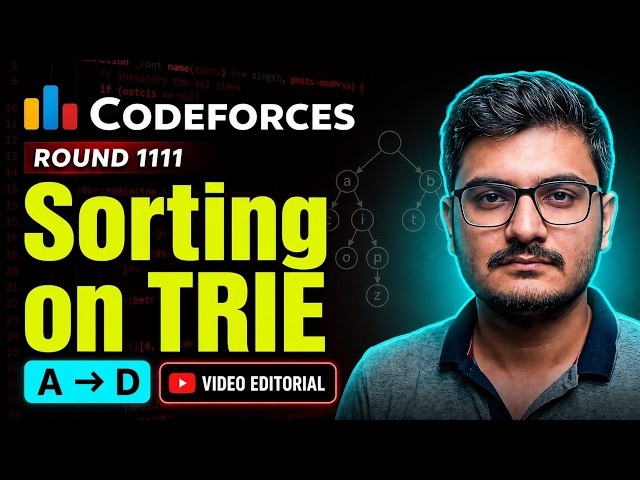Sorting on TRIE | Codeforces Round 1111 | Video Editorial | ABCD1D2