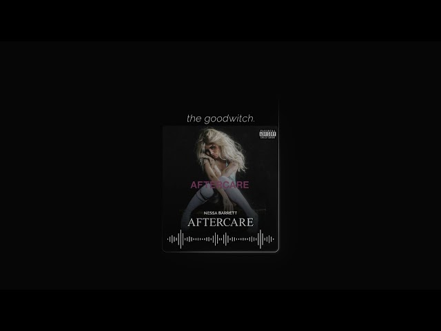 aftercare || nessa barrett || slowed + reverb