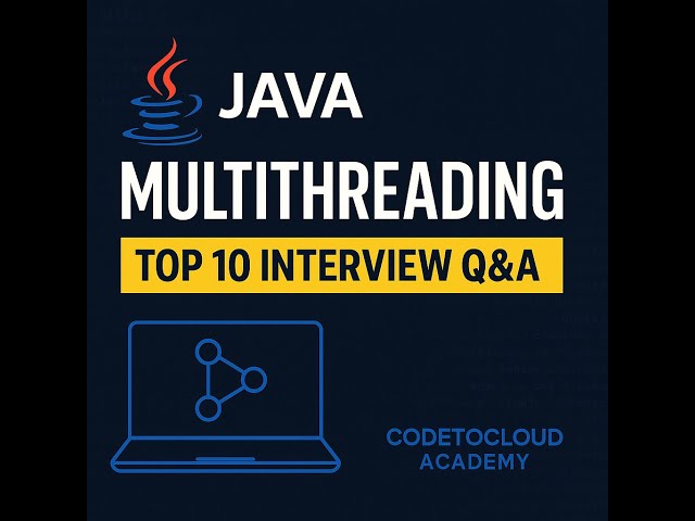 Top 10 Basic Java Multithreading Interview Questions & Answers | Java Concurrency