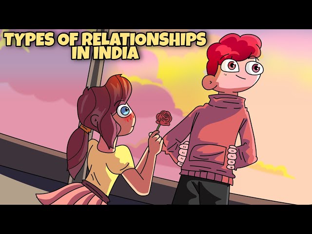 Types of Relationships In India | Indian Relationships