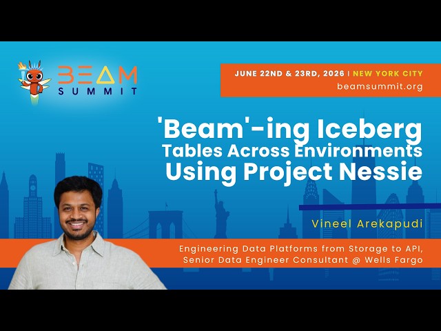 'Beam'-ing Iceberg Tables Across Environments Using Project Nessie - Beam Summit 2026