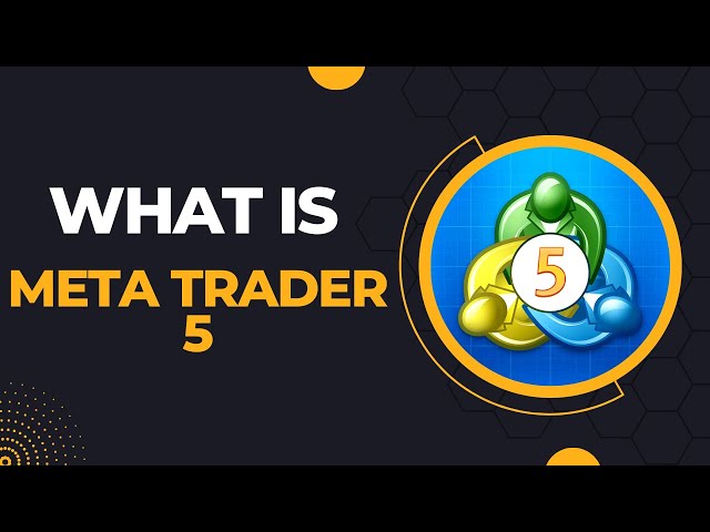 What is meta trader 5 or MT5
