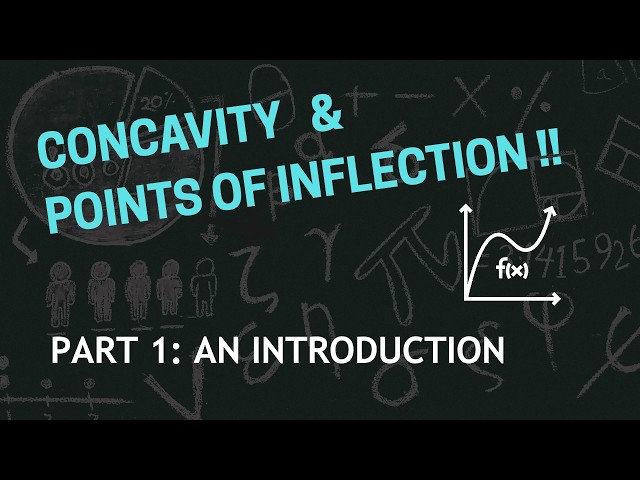 Concavity Explained - An Introduction To Concave Up, Concave Down & Inflection Points