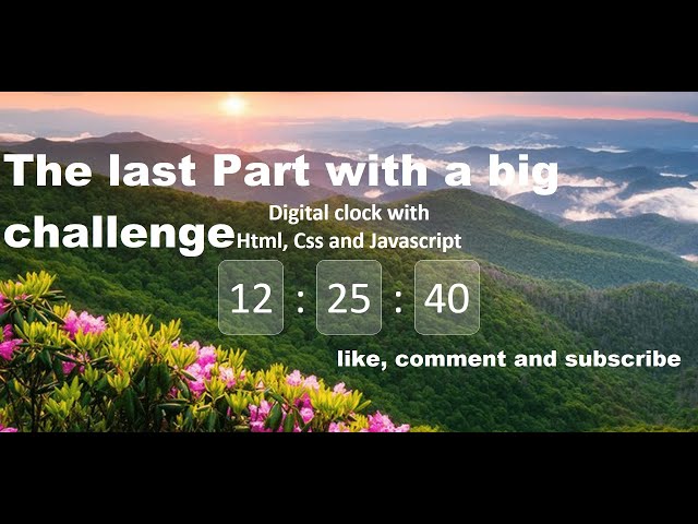 How to create a digital clock using Html, Css, and JavaScript the last part  (Part 03)