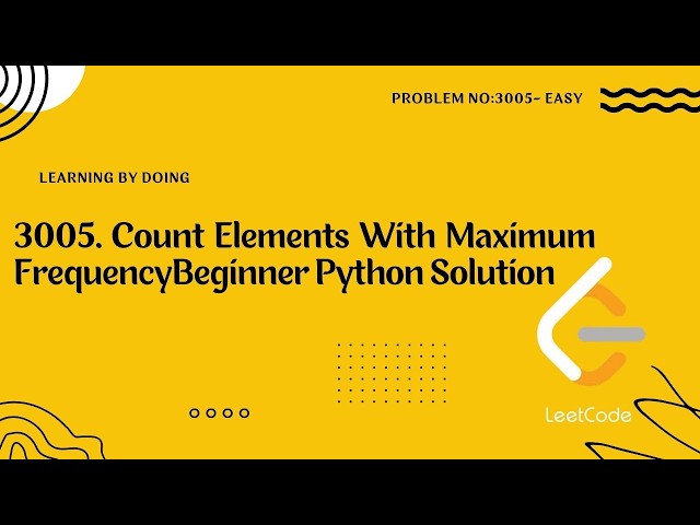 3005. Count Elements With Maximum Frequency | LeetCode Solution in Python | Easy Problem #tamil #cs