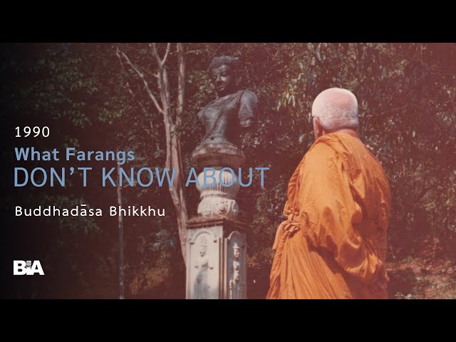 9003 - [1 of 3] The Buddha Farangs Don't Know About | Buddhadāsa Bhikkhu