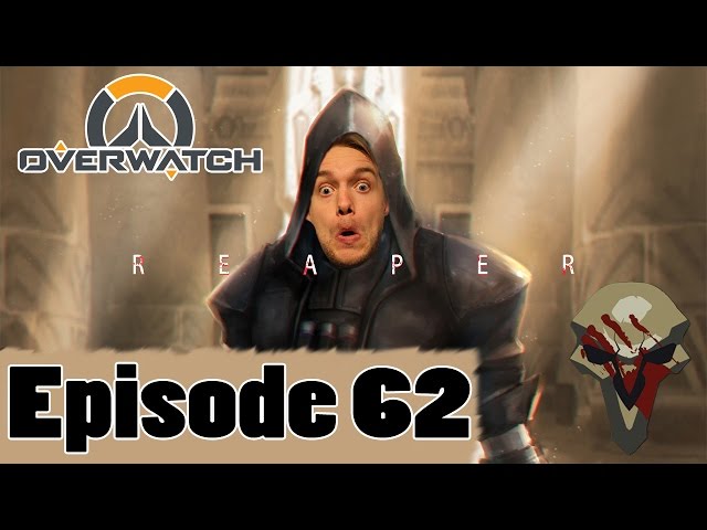 OVERWATCH PT 23 | I AM DEATH INCARNATE WITH FRIENDS!! Episode 62!