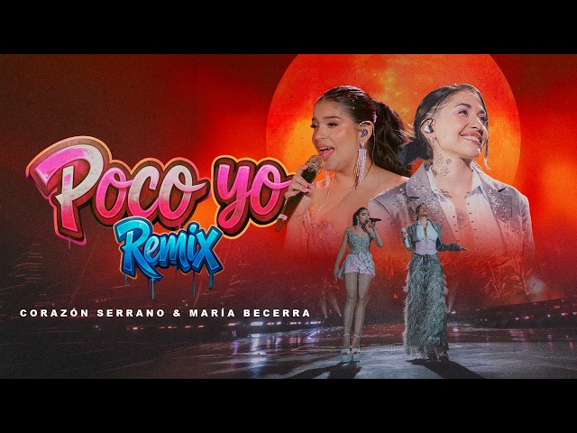 Corazón Serrano & María Becerra - Poco Yo Remix - 33 Aniversario - Camino A Un Sueño - Mix Poco yo