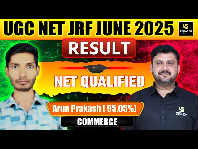 UGC NET JRF June 2025 Topper Interview | Arun Prakash 95.05 Percentile! | Utkarsh UGC NET JRF