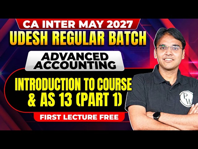 CA Inter Advanced Accounting | AS 13 & Subject Introduction | Udesh Regular May 2027 | CA Nitin Goel