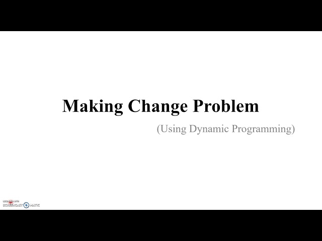 Making Change Problem using Dynamic Programming