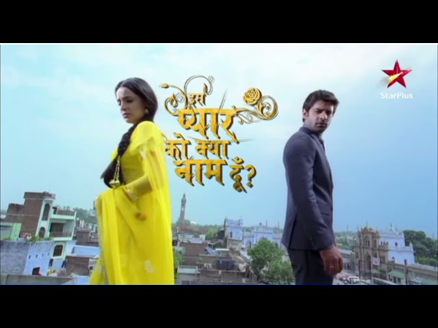 Is Pyaar Ko Kiya Naam Doon - Season 1 (Star Plus) - Part 1 - Opening theme and montage