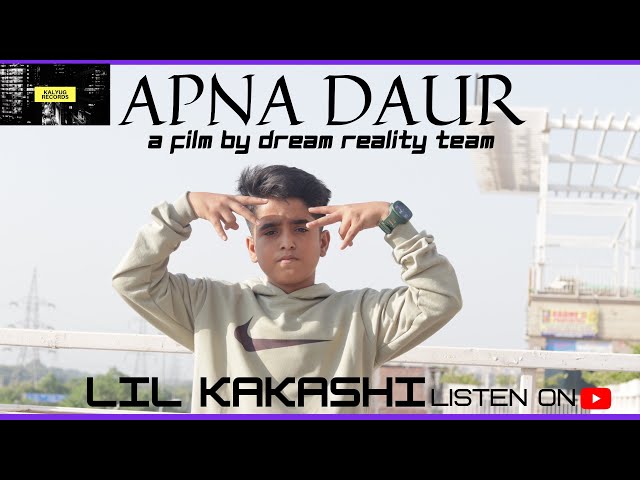 APNA DAUR BY LiL KAKASHI