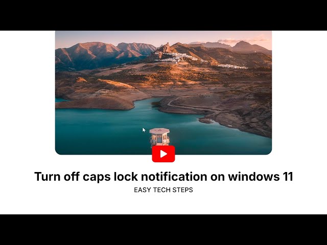 How to Turn Off Caps Lock Notification in Windows 11 | Easy Tech Steps