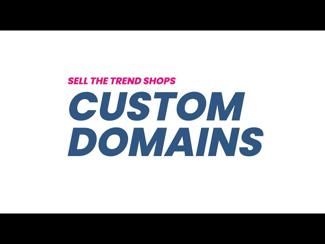 Custom Domain - Sell The Trend Shops