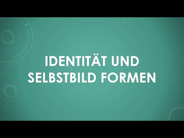 Identität und Selbstbild formen einfach und kurz erklärt