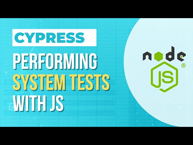 CYPRESS: Performing system tests (end to end) using a JS based tool. (Cypress introduction)