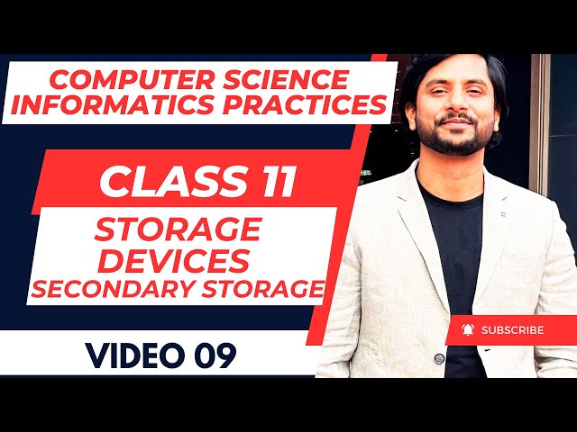 Storage Devices | Secondary Storage | CS / IP Class 11 | Chapter 01 | Computer Fundamental