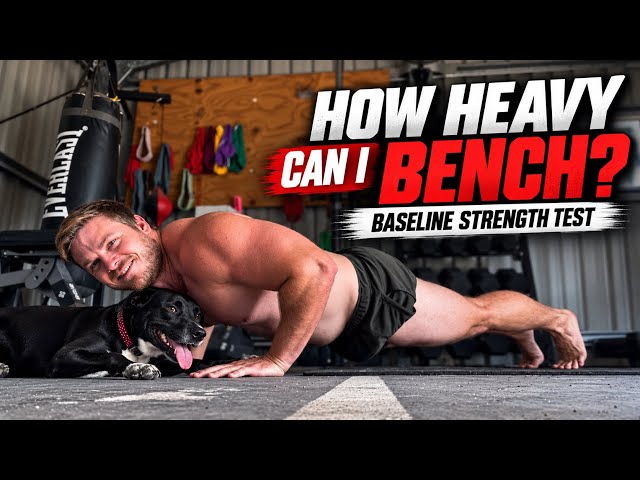HOW HEAVY CAN I BENCH? | Baseline Strength Test