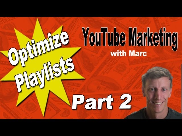 How to Optimize a YouTube Playlist Part 2