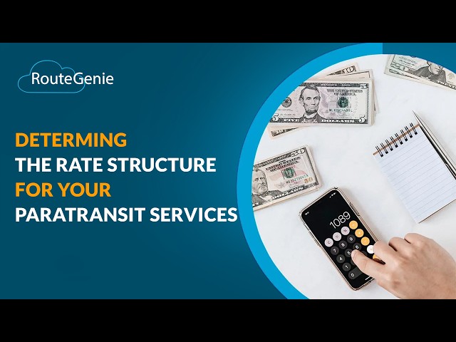 Determining the Rate Structure for Your Paratransit Services | NEMT Business Education | RouteGenie