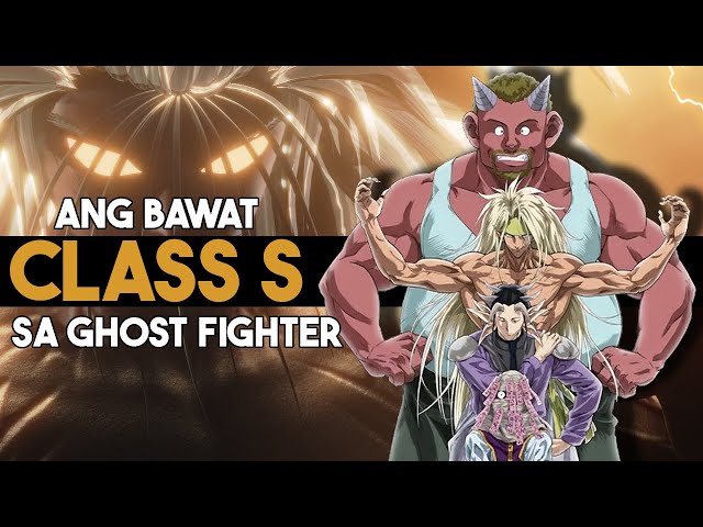 Ang mga CONFIRMED na CLASS-S sa GHOST FIGHTER! | GANITO LANG PALA KAHINA SI TAGURO? | RAIZEN'S POWER
