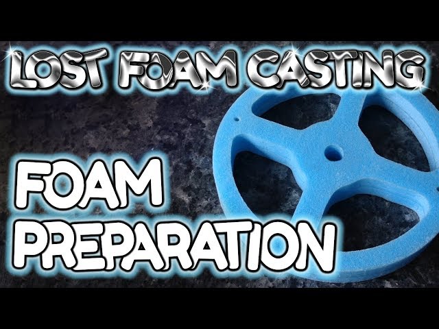 Lost Foam Casting: Foam Preparation - by VOGMAN