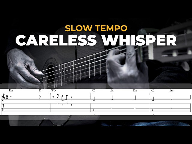 Slow Tempo ‼️ Careless Whisper - George Michael | EASY Guitar Lessons TAB - Guitar Tutorial