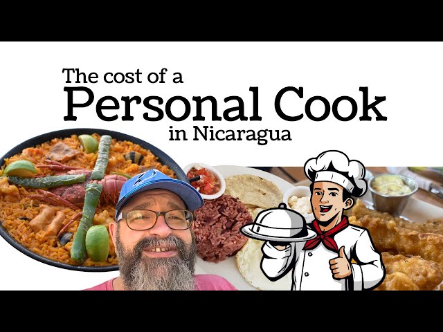 Justifying the Cost of a Personal Cook in Nicaragua 🇳🇮