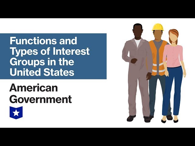 Functions and Types of Interest Groups in the United States | American Government