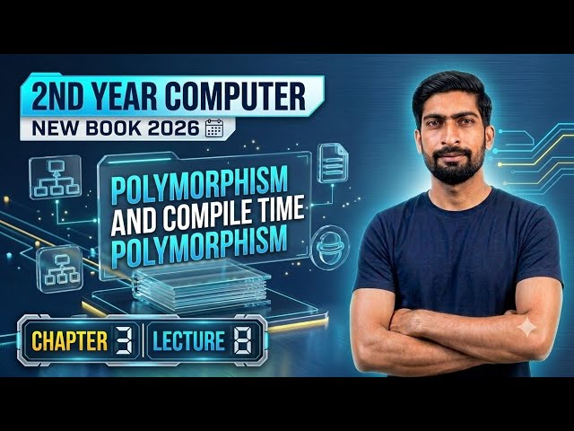 Polymorphism and Compile Time Polymorphism | Chapter 3 Lecture 8 | 2nd Year Computer (New Book 2026)