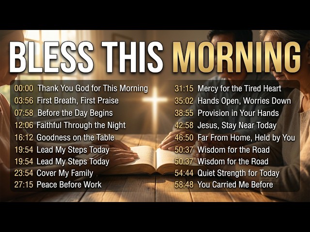 Morning Worship Songs for Prayer | Thank You God for Another Day | Peaceful Christian Music 2026