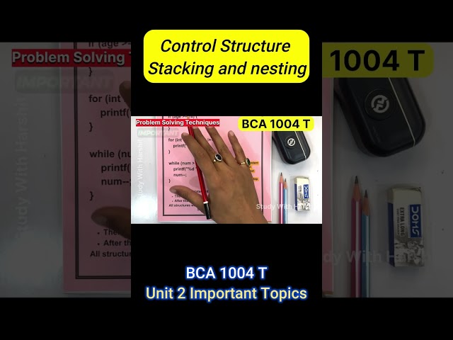 Control Structure Stacking and Nesting💡 | Problem Solving Techniques | BCA Semester 1 CCSU 2025-26