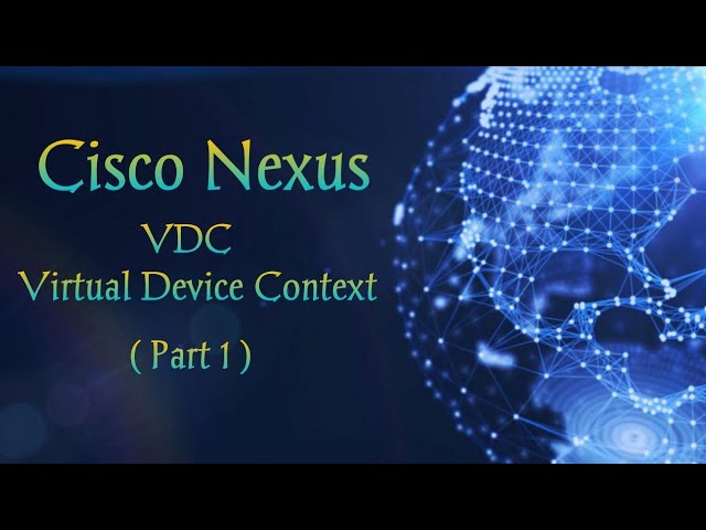 VDC Virtual Device Context  in Cisco Nexus