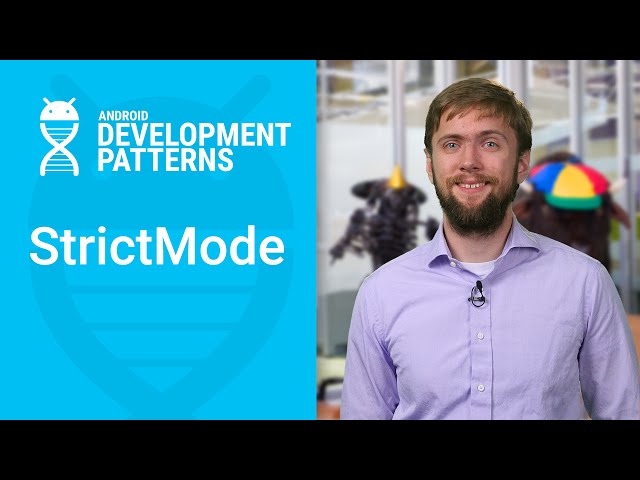 StrictMode for enforcing best practices at runtime (Android Development Patterns S2 Ep 9)