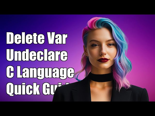 How to Delete or Undeclare a Variable in C: A Complete Guide