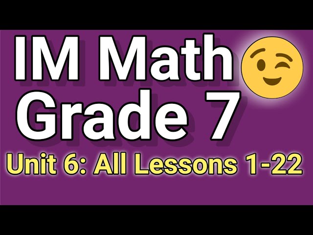 😉 7th Grade, Unit 6, All Lessons 1-22 | IM Math