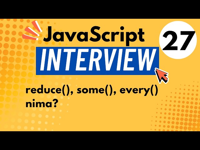 #27 JavaScript Interview | reduce(), some(), every() nima?