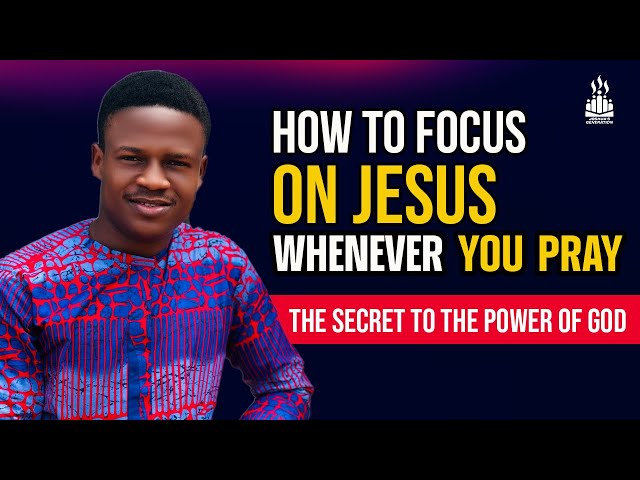 How to focus on Jesus when you pray | Prayer life series | Joshua Generation