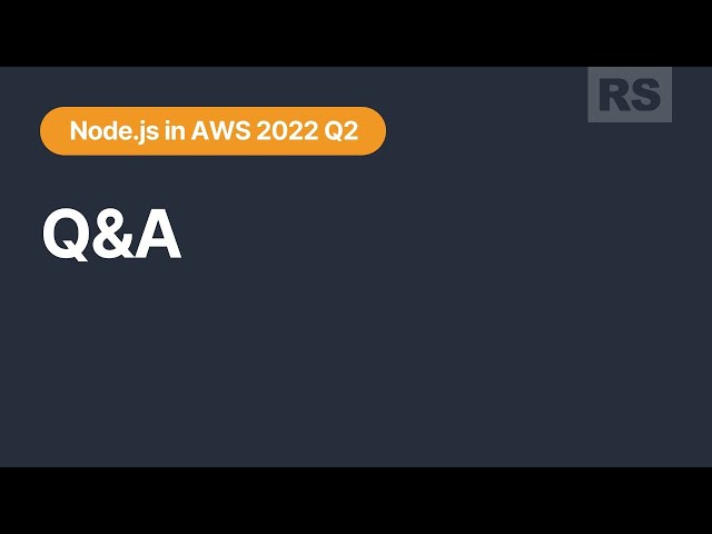 Node.js in AWS 2022 Q2 Q&A Week #3,4