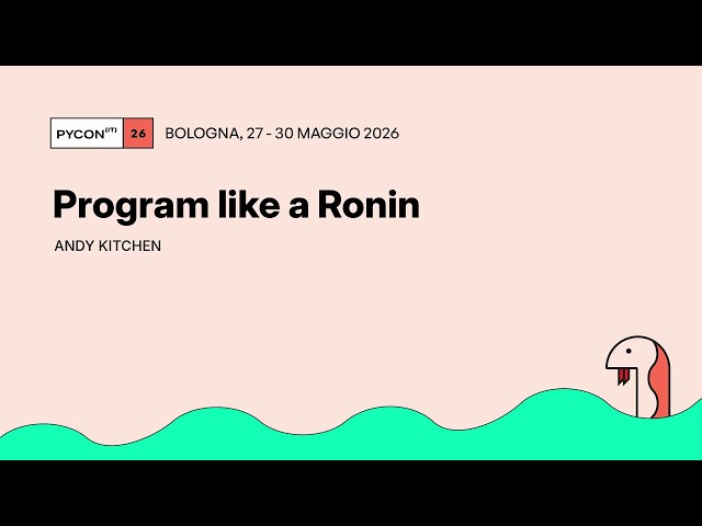 Program like a Ronin - Andy Kitchen